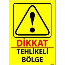 Dikkat Tehlikeli Bölge Levhası 25x35 cm
