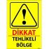 Dikkat Tehlikeli Bölge Levhası 25x35 cm