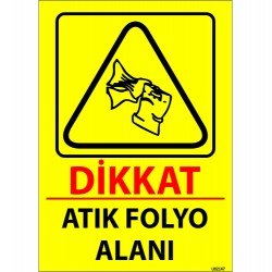 Dikkat Atık Folyo Alanı Levhası 25x35 cm