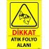Dikkat Atık Folyo Alanı Levhası 25x35 cm