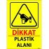Dikkat Plastik Alanı Levhası 25x35 cm
