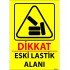 Dikkat Eski Lastik Alanı Levhası 25x35 cm