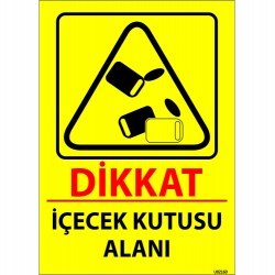 Dikkat İçecek Kutusu Alanı Levhası 25x35 cm