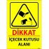 Dikkat İçecek Kutusu Alanı Levhası 25x35 cm