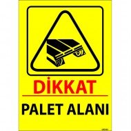Dikkat Palet Alanı Levhası 25x35 cm