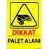 Dikkat Palet Alanı Levhası 25x35 cm
