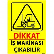 Dikkat İş Makinesi Çıkabilir Levhası 25x35 cm