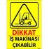 Dikkat İş Makinesi Çıkabilir Levhası 25x35 cm