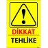 Dikkat Tehlike Levhası 25x35 cm