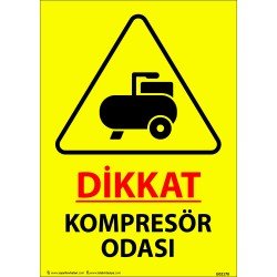 Dikkat Kompresör Odası Levhası 25x35 cm