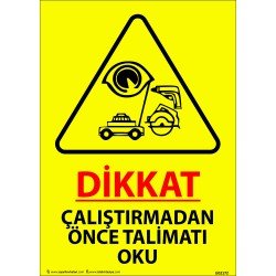 Dikkat Çalıştırmadan Önce Talimatı Oku Levhası 25x35 cm