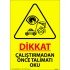Dikkat Çalıştırmadan Önce Talimatı Oku Levhası 25x35 cm