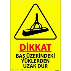 Dikkat Baş Üzerindeki Yüklerden Uzak Dur Levhası 25x35 cm