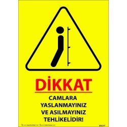 Dikkat Camlara Yaslanmayınız Ve Asılmayınız Tehlikelidir! Levhası 25x35 cm