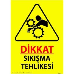 Dikkat Sıkışma Tehlikesi Levhası 25x35 cm