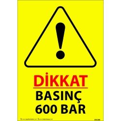 Dikkat Basınç 600 Bar Levhası 25x35 cm
