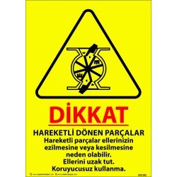 Hareketli Dönen Parçalar Hareketli Parçalar Ellerinizin Ezilmesine Veya Kesilmesine Neden Olabilir. Ellerini Uzak Tut. Koruyucusuz Kullanma. Levhası 25x35 cm