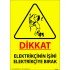 Dikkat Elektrikçinin İşini Elektrikçiye Bırak Levhası 25x35 cm