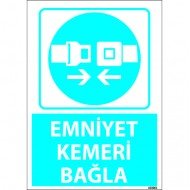 Dikkat Emniyet Kemeri Bağla Levhası 25x35 cm
