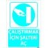 Dikkat Çalıştırmak İçin Şalteri Aç Levhası 25x35 cm