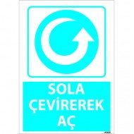 Dikkat Sola Çevirerek Aç Levhası 25x35 cm