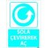Dikkat Sola Çevirerek Aç Levhası 25x35 cm