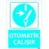 Dikkat Otomatik Çalışır Levhası 25x35 cm