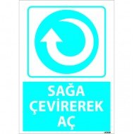Dikkat Sağa Çevirerek Aç Levhası 25x35 cm