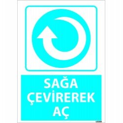 Dikkat Sağa Çevirerek Aç Levhası 25x35 cm