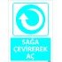 Dikkat Sağa Çevirerek Aç Levhası 25x35 cm