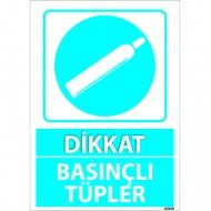 Dikkat Basınçlı Tüpler Levhası 25x35 cm