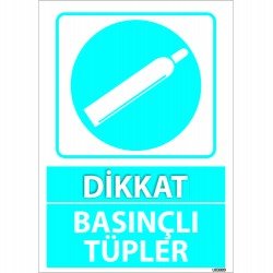 Dikkat Basınçlı Tüpler Levhası 25x35 cm