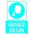 Dikkat Sessiz Olun Levhası 25x35 cm