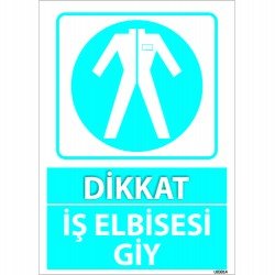 Dikkat İş Elbisesi Giy Levhası 25x35 cm