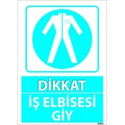 Dikkat İş Elbisesi Giy Levhası 25x35 cm