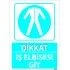 Dikkat İş Elbisesi Giy Levhası 25x35 cm