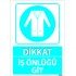 Dikkat İş Önlüğünü Giy Levhası 25x35 cm