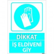 Dikkat İş Eldiveni Giy Levhası 25x35 cm