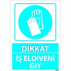 Dikkat İş Eldiveni Giy Levhası 25x35 cm