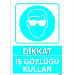 Dikkat İş Gözlüğü Kullan Levhası 25x35 cm