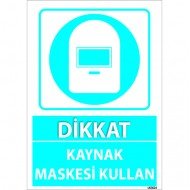 Dikkat Kaynak Maskesi Kullan Levhası 25x35 cm