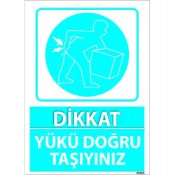Dikkat Yükü Doğru Taşıyınız Levhası 25x35 cm