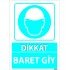 Dikkat Baret Giy Levhası 25x35 cm