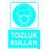 Dikkat Tozluk Kullan Levhası 25x35 cm