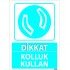Dikkat Kolluk Kullan Levhası 25x35 cm