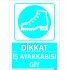 Dikkat İş Ayakkabısı Giy Levhası 25x35 cm