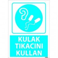 Dikkat Kulak Tıkacını Kullan Levhası 25x35 cm