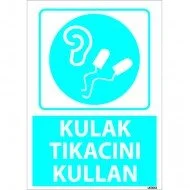 Dikkat Kulak Tıkacını Kullan Levhası 25x35 cm