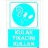 Dikkat Kulak Tıkacını Kullan Levhası 25x35 cm