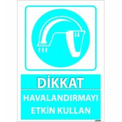 Dikkat Havalandırmayı Etkin Kullan Levhası 25x35 cm